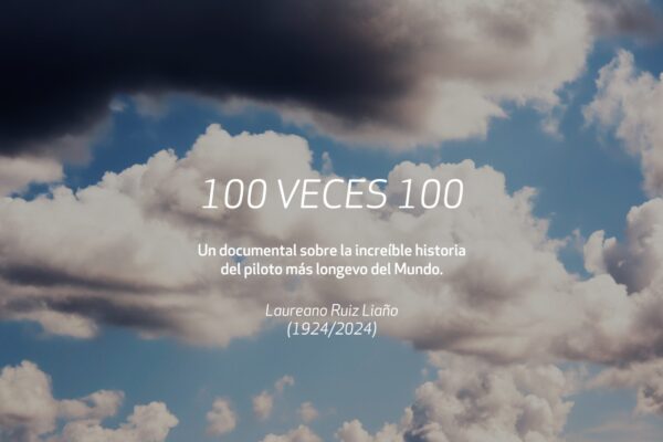 "100 veces 100" Cortometraje Documental Laureano Ruiz Liaño, EL piloto más longevo del mundo (1924/2024)